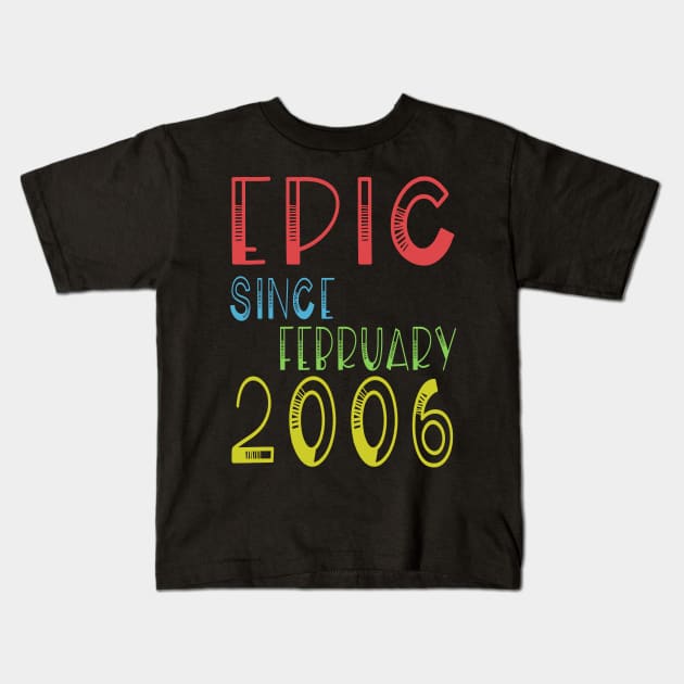 Epic Since February 2006 Shirt - Birthday 13th Gift Kids T-Shirt by kaza191